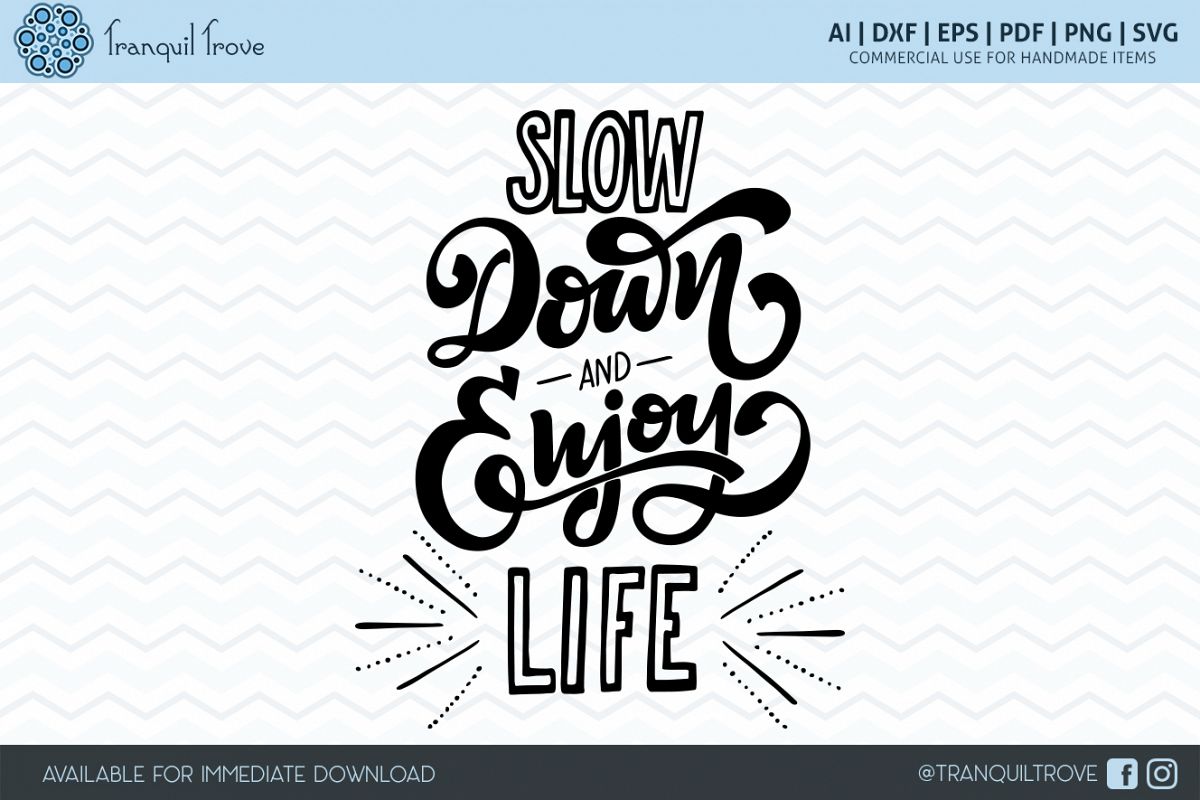 Slow Down and Enjoy LIfe example image 1