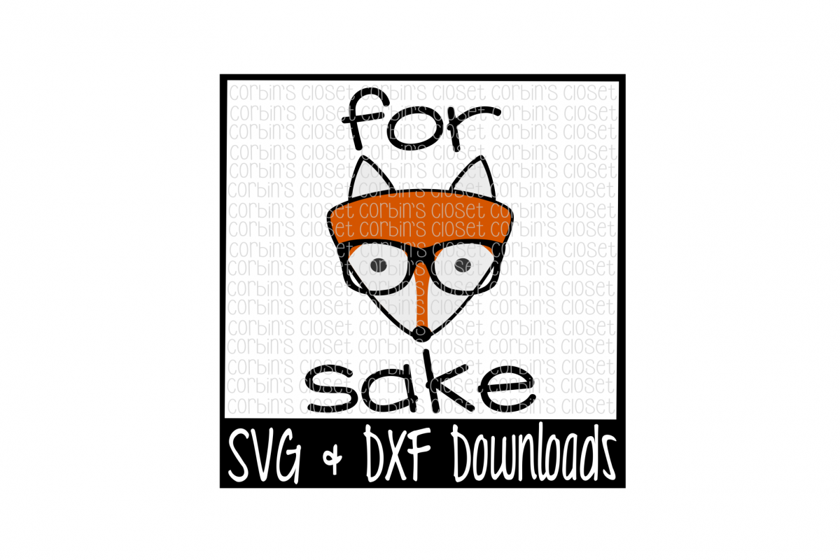 For Fox Sake SVG Cut File example image 1