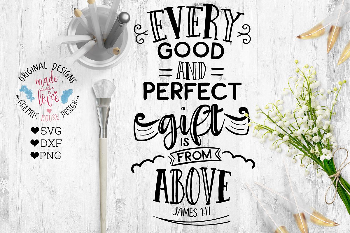 Every good and perfect gift comes from above Cutting File (SVG, DXF, PNG) example image 1