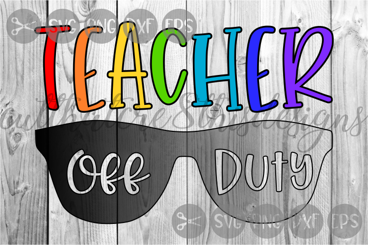 Download Teacher Off Duty, School, Summer, Shades, Cut File, SVG (104737) | Cut Files | Design Bundles