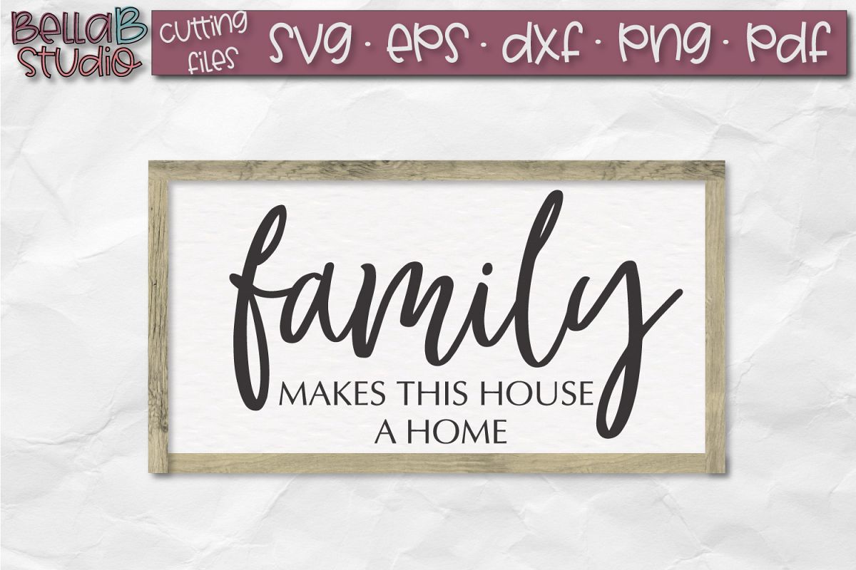 Family Makes This House A Home SVG File, Family SVG File example image 1