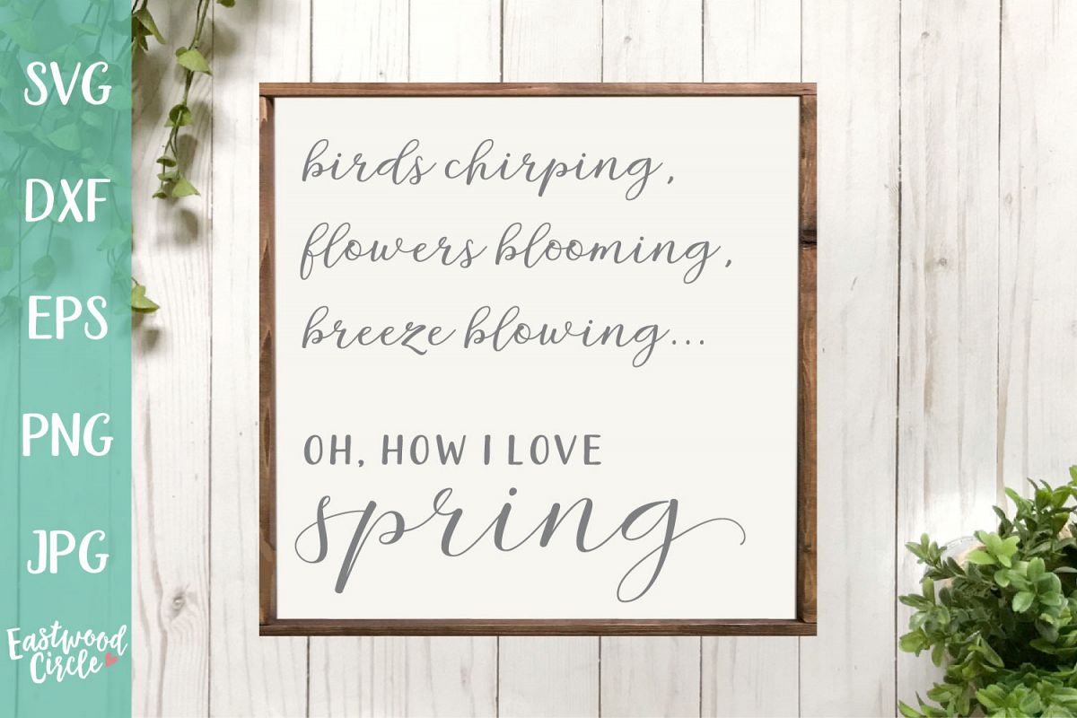 Oh How I Love Spring - A Spring SVG Cut File example image 1