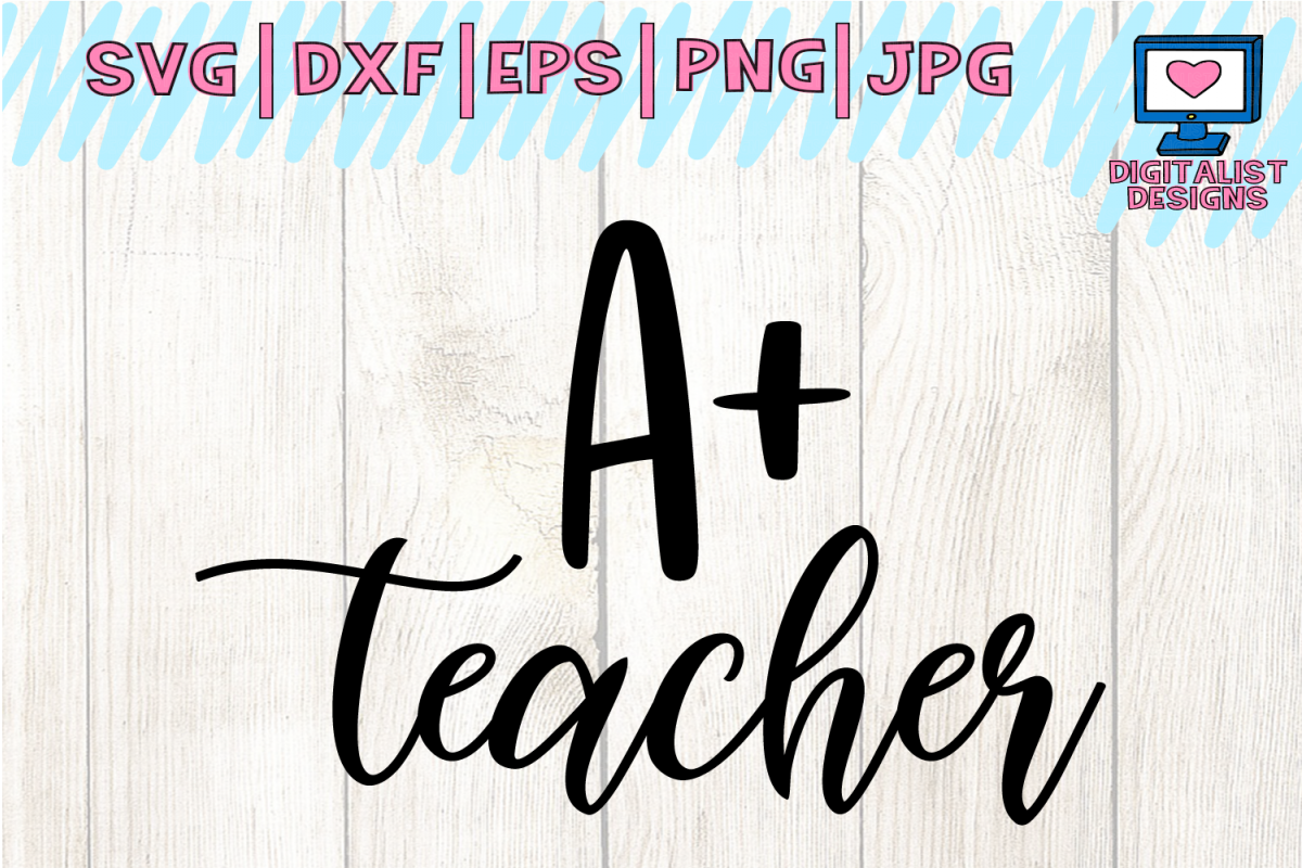 A plus teacher svg, cricut, teacher svg, teacher gift example image 1