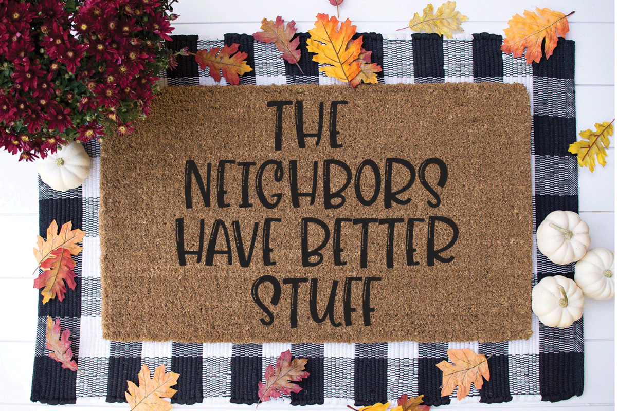 Funny Doormat SVG - The Neighbors Have Better Stuff example image 1
