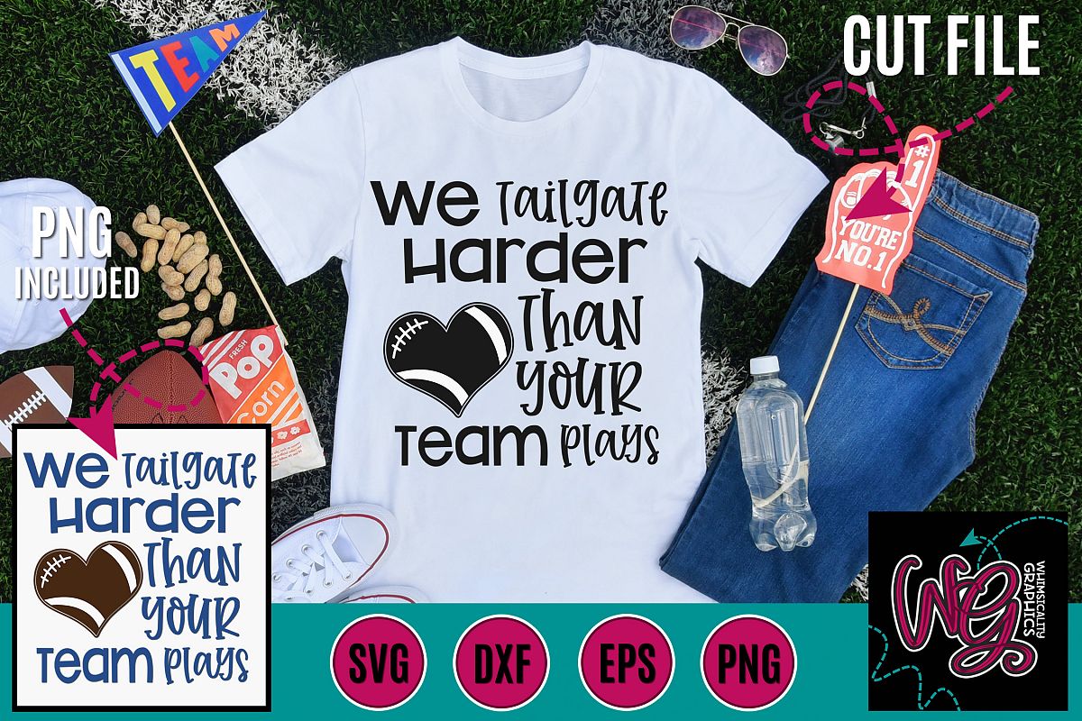 We Tailgate Harder Than Your Team Plays SVG DXF PNG EPS example image 1