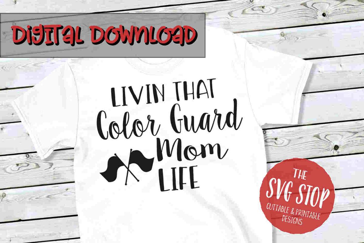 Color Guard Mom Life -SVG, PNG, DXF example image 1