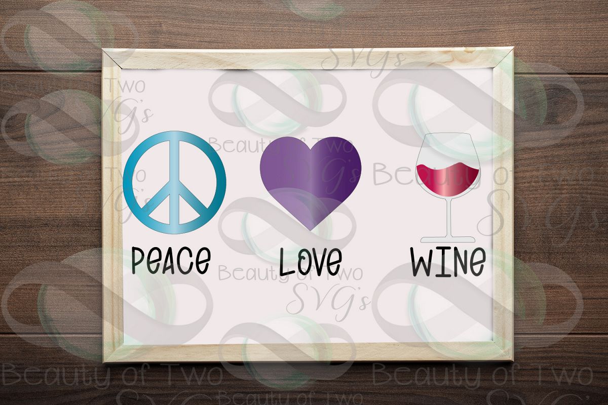 Wine svg, Peace love wine svg, Wine love svg example image 1