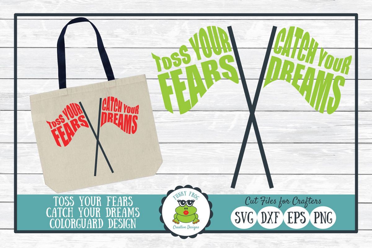 Toss Your Fears Catch Your Dreams, Color Guard SVG Cut File example image 1