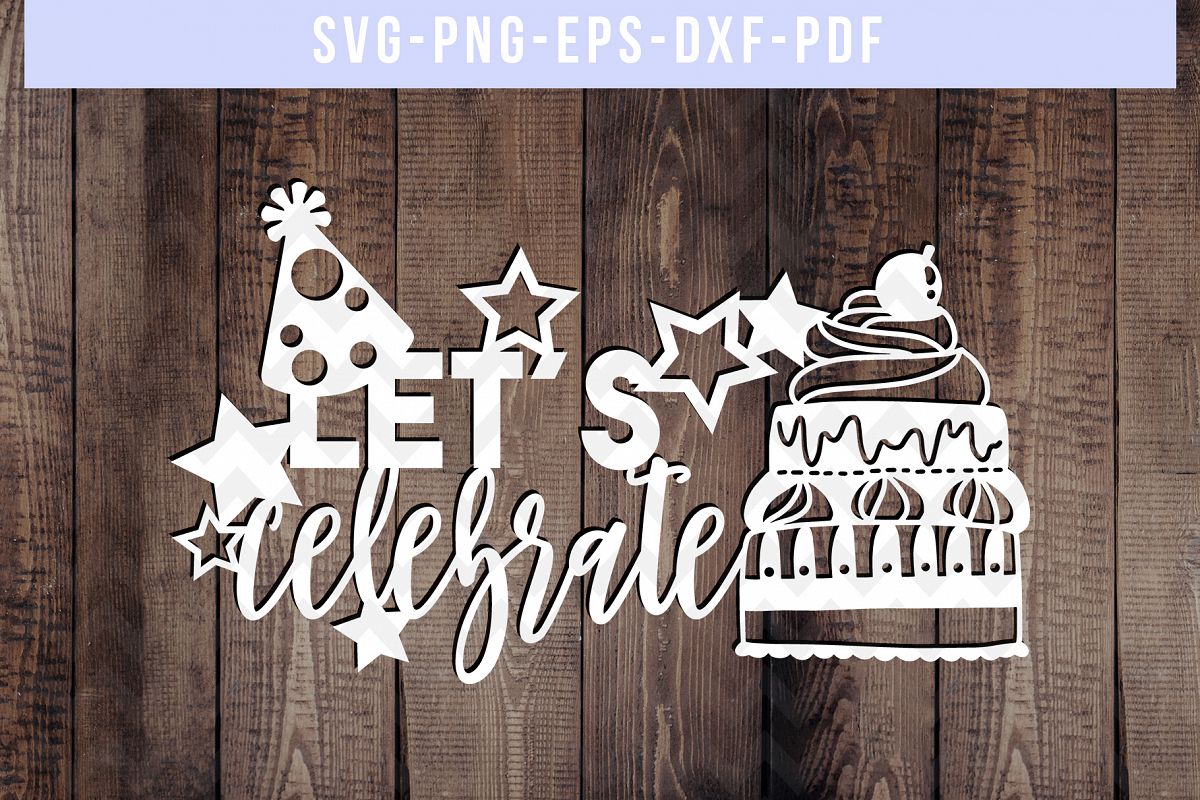 Let's Celebrate Papercut Template, Birthday Invitation SVG example image 1