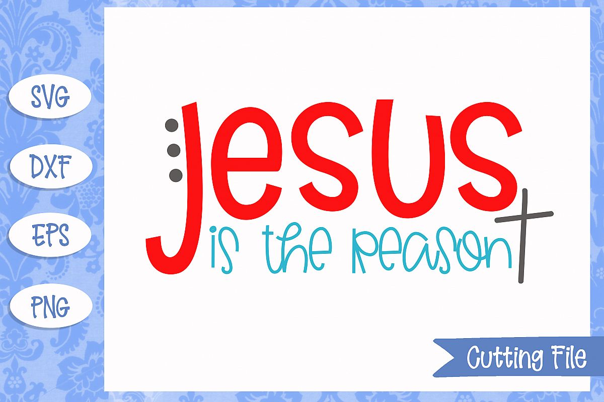 Jesus is the reason cut File example image 1