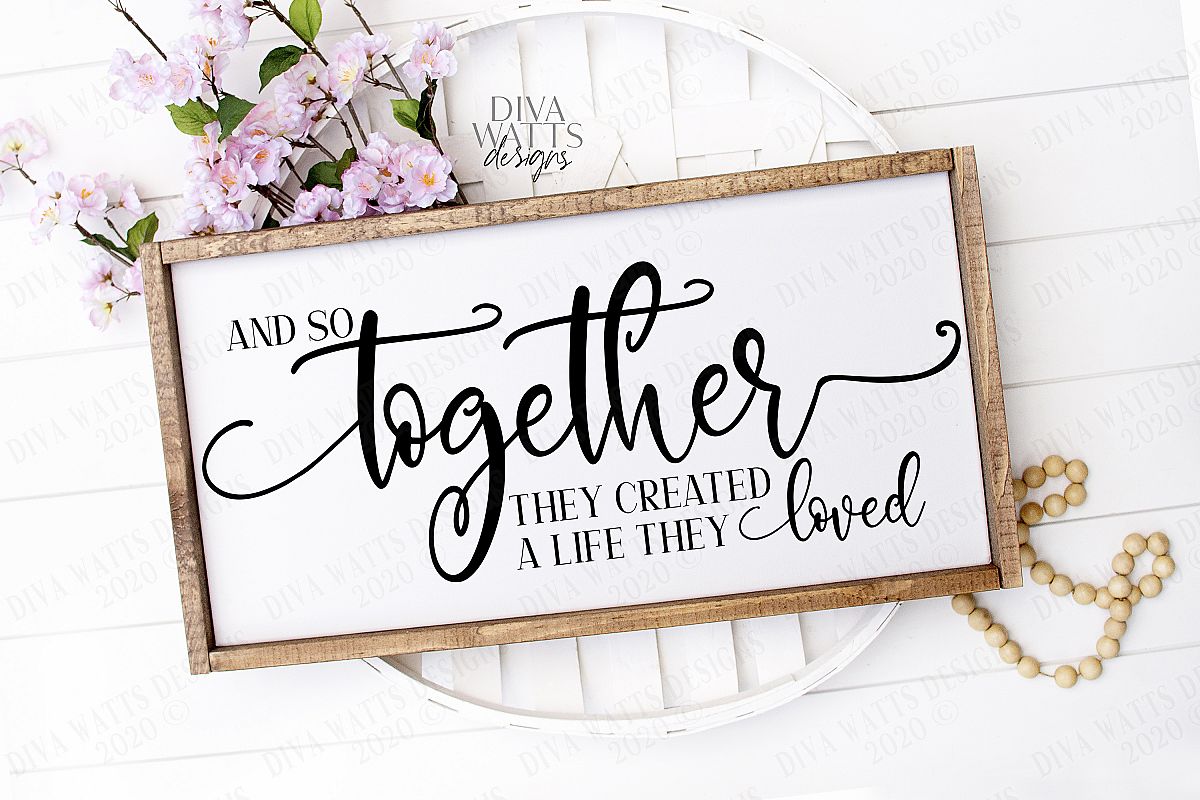 Free Free 205 And So Together They Built A Life They Loved Svg Free SVG PNG EPS DXF File