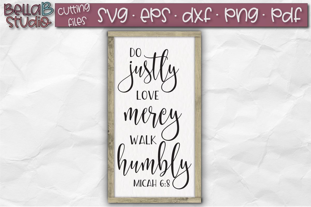 Micah 6 8 SVG File, Bible Verse SVG, Do Justly Love Mercy example image 1