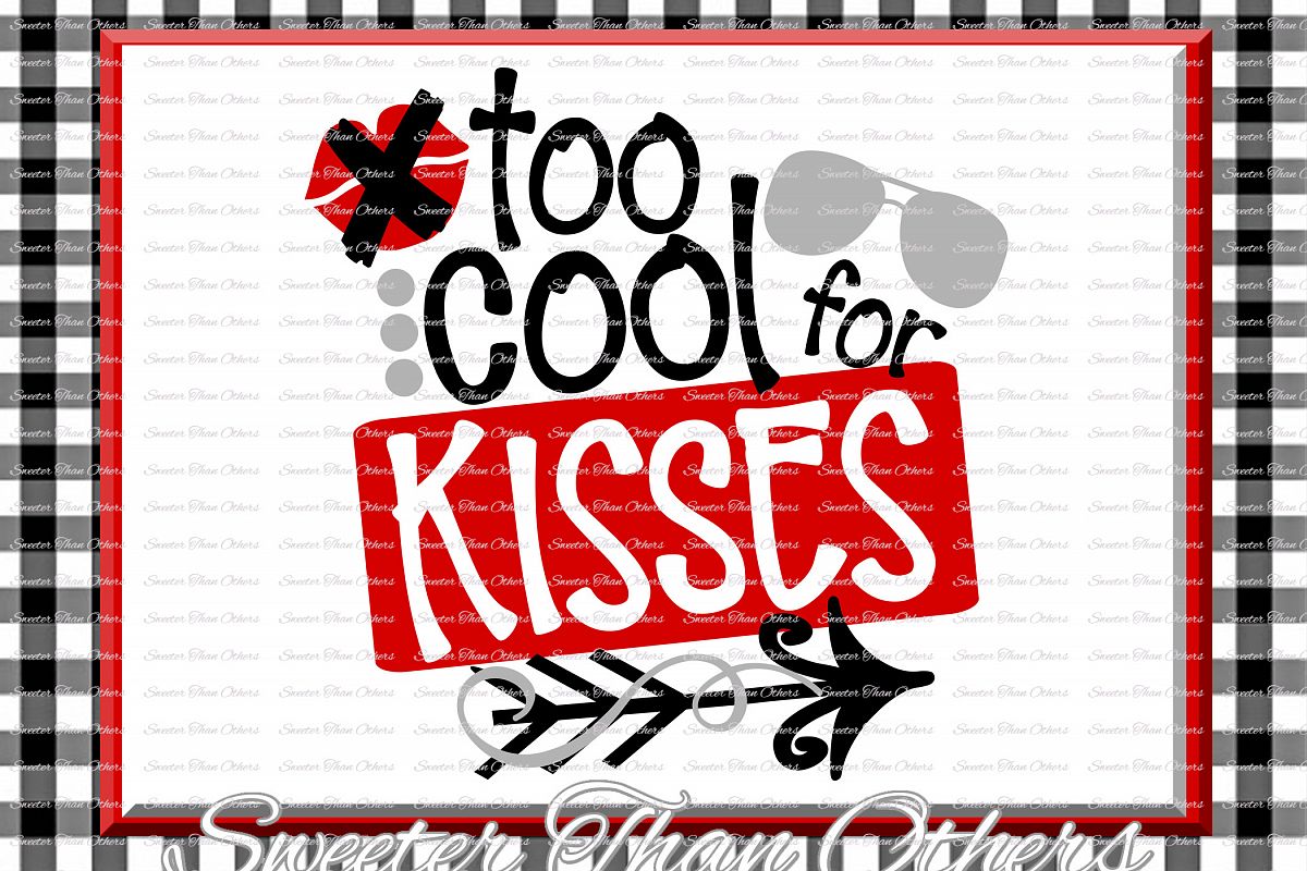Too Cool for Kisses Svg Romeo svg, Valentines Day svg example image 1