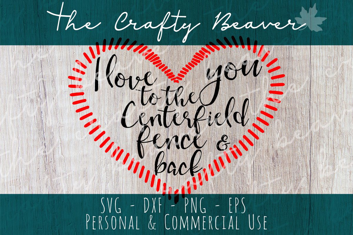 Download I love you to the centerfield fence and | Design Bundles