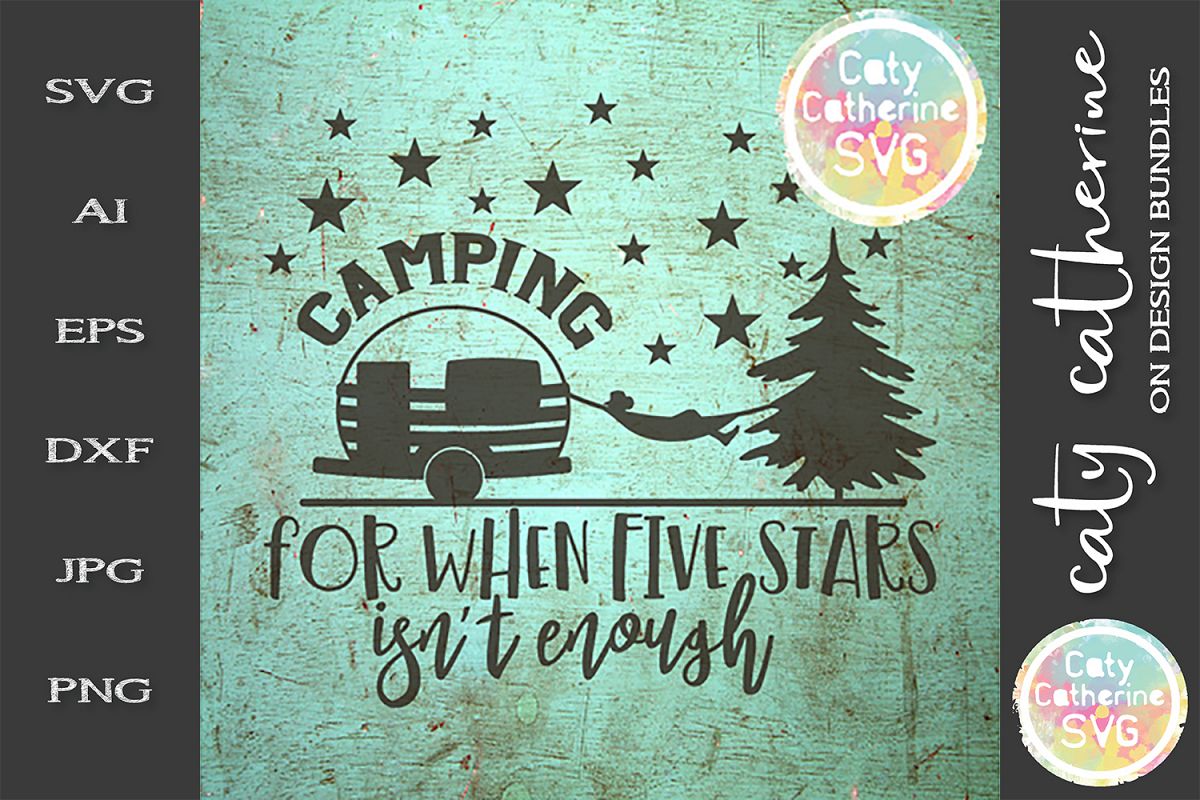 Camping For When Five Stars Isn't Enough SVG Cut File example image 1