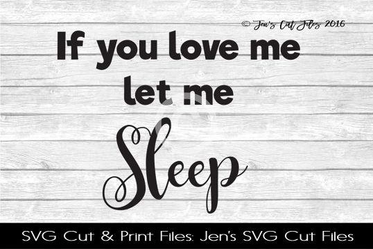 If You Love Me Let Me Sleep SVG Cut File example image 1