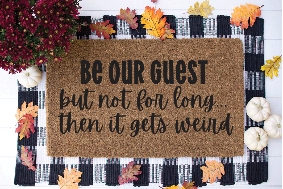 Funny Doormat SVG - Be Our Guest But Not For Long example image 1