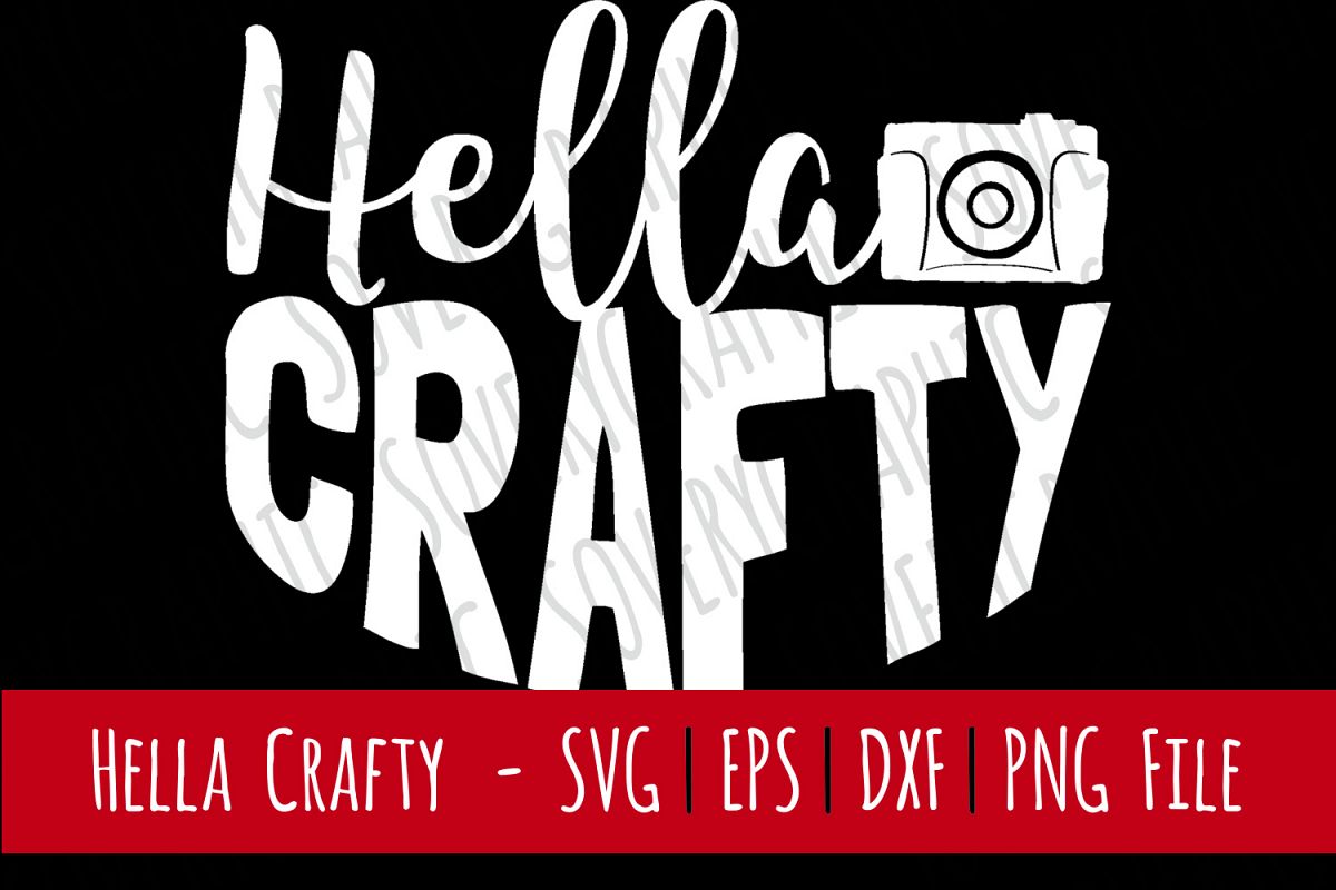 Hella Crafty | Cutting File & Printable | SVG | PNG | Camera example image 1