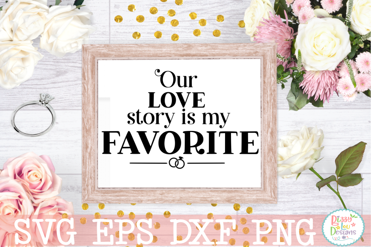 Download Our Love Story is my Favorite Wedding SVG Cut file