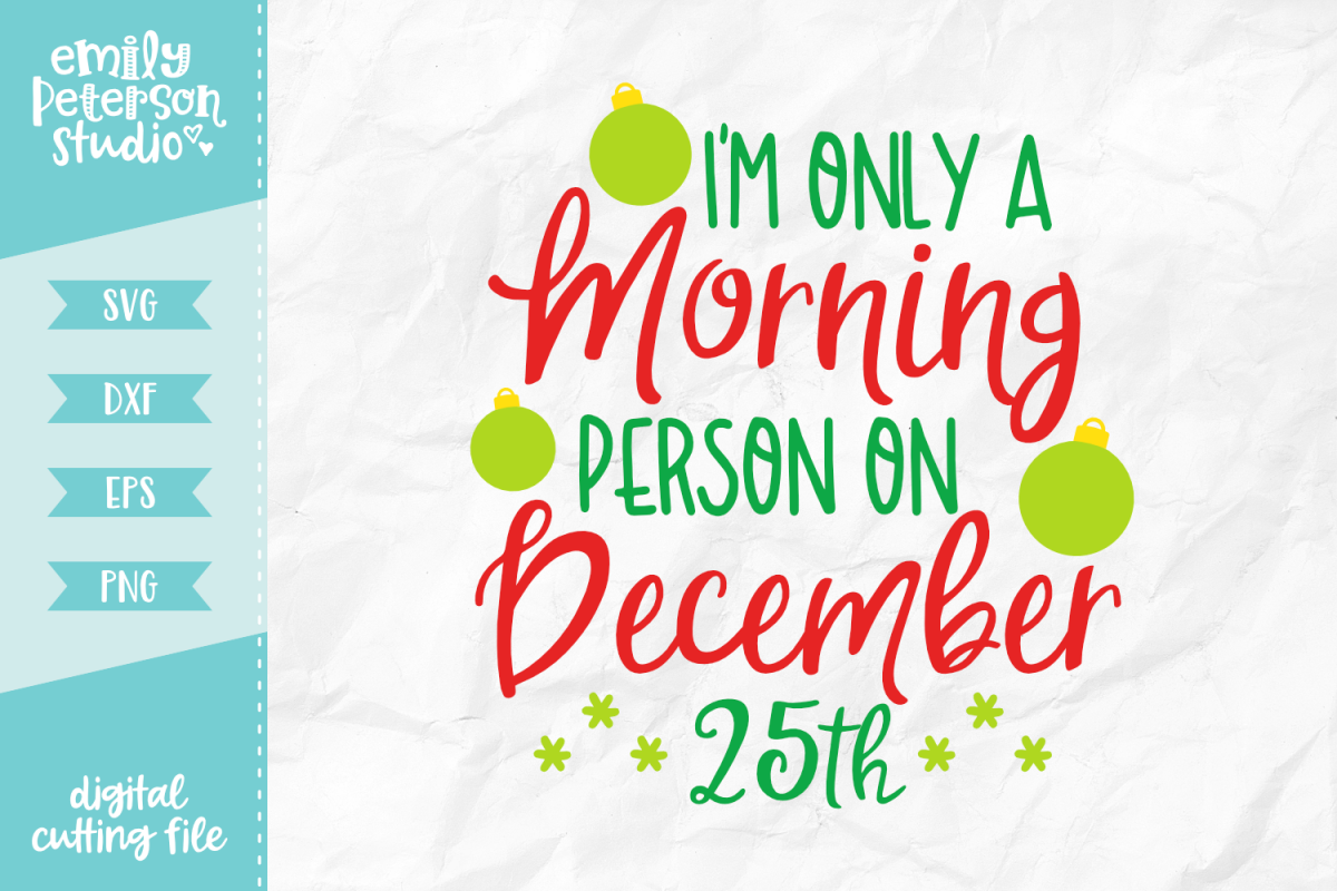 I'm Only A Morning Person On December 25th SVG DXF EPS PNG example image 1