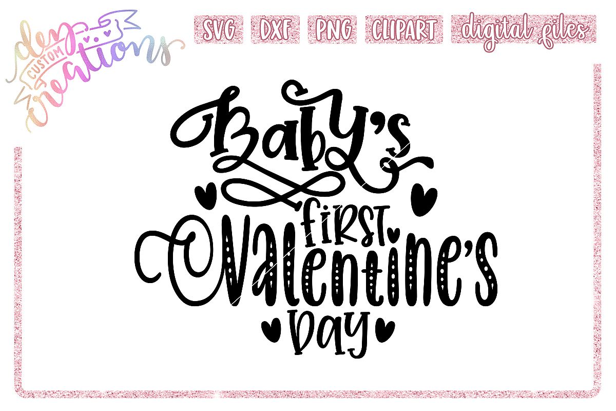 Baby's First Valentine's Day - SVG DXF PNG - Cut File example image 1