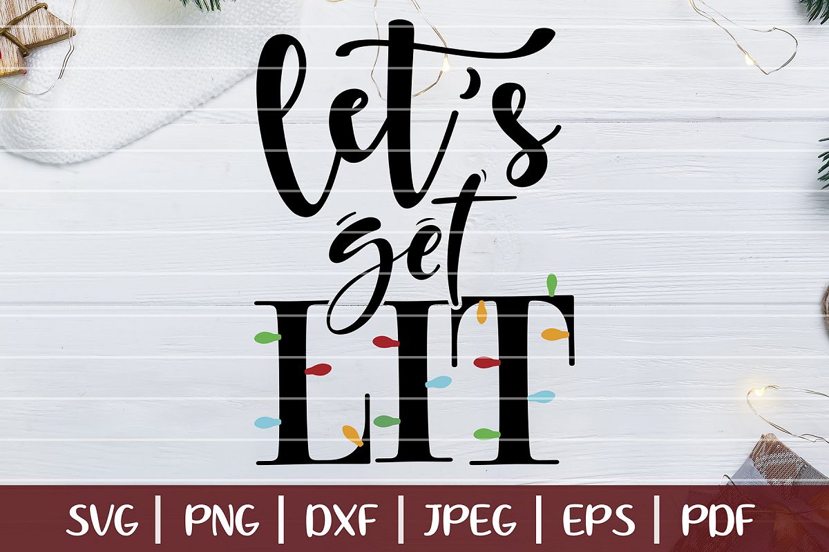 Let's Get Lit SVG, Funny Christmas Saying SVG Cut Files example image 1