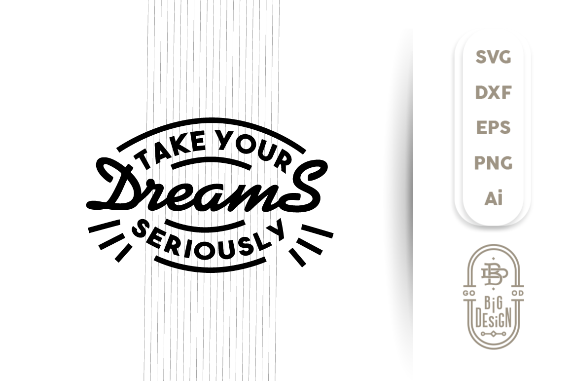 SVG Cut File - Take your DREAMS Seriously example image 1