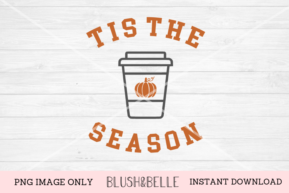 Tis The Season Pumpkin Spice Latte - PNG Image Only example image 1