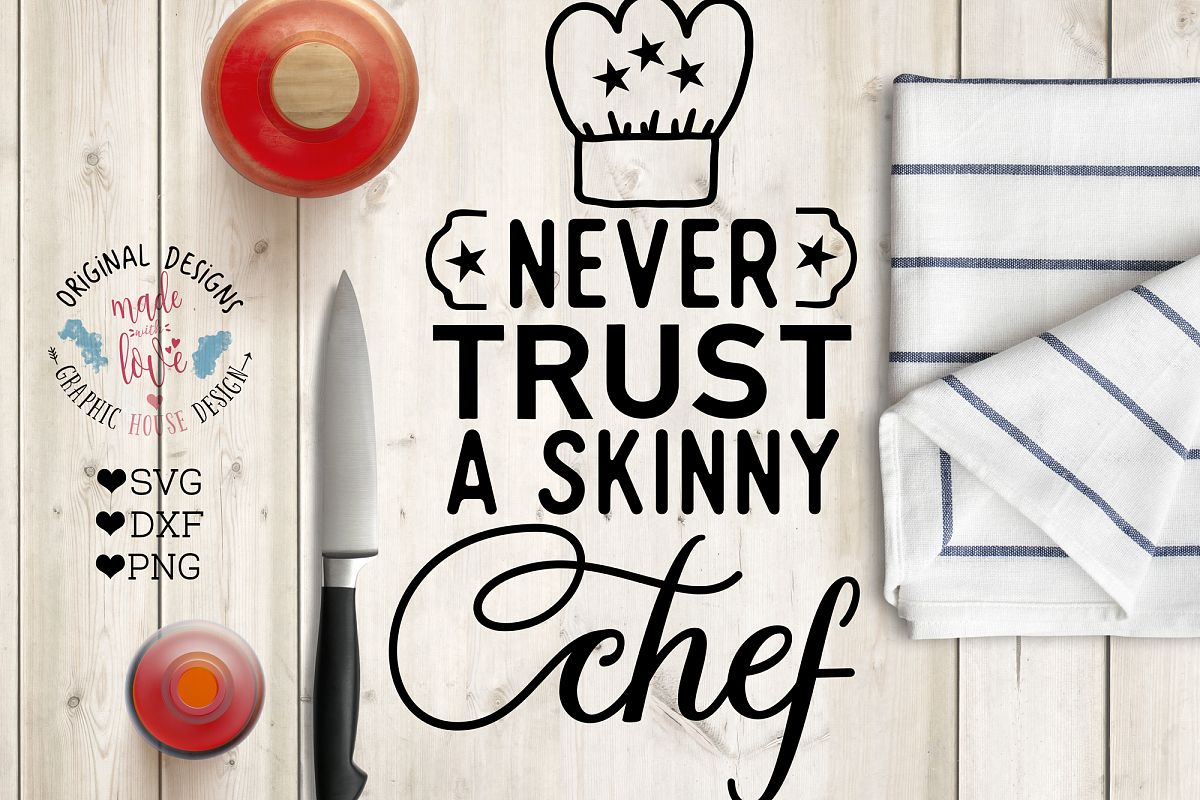 Never Trust A Skinny Chef Cutting File (SVG, DXF, PNG) example image 1