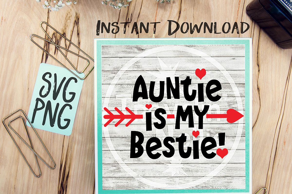 Auntie Is My Bestie SVG PNG Image Design for Cut Machines Print DIY Design Brother Cricut Cameo Cutout example image 1