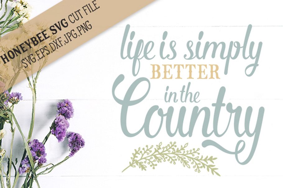 Life is Better In the Country svg example image 1