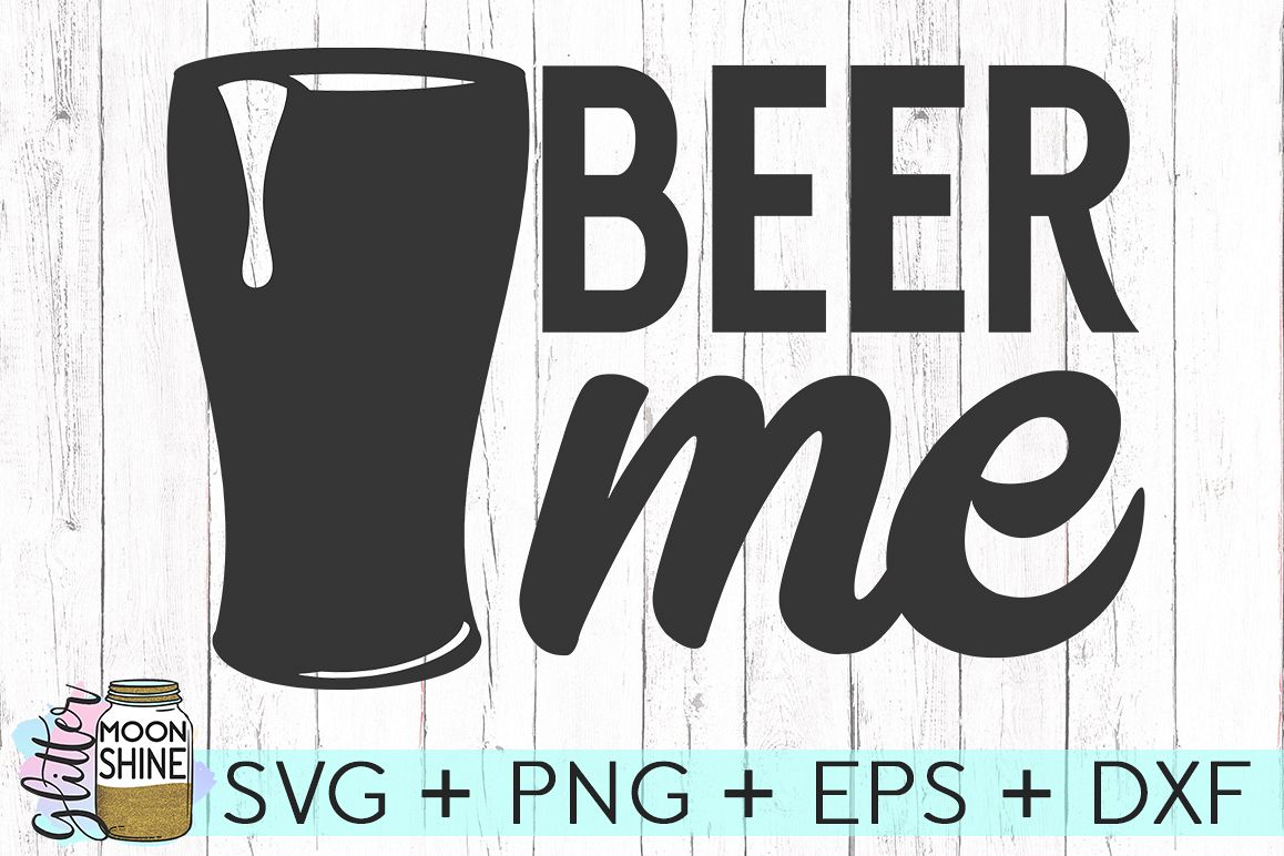 Beer Me SVG DXF PNG EPS Cutting Files example image 1