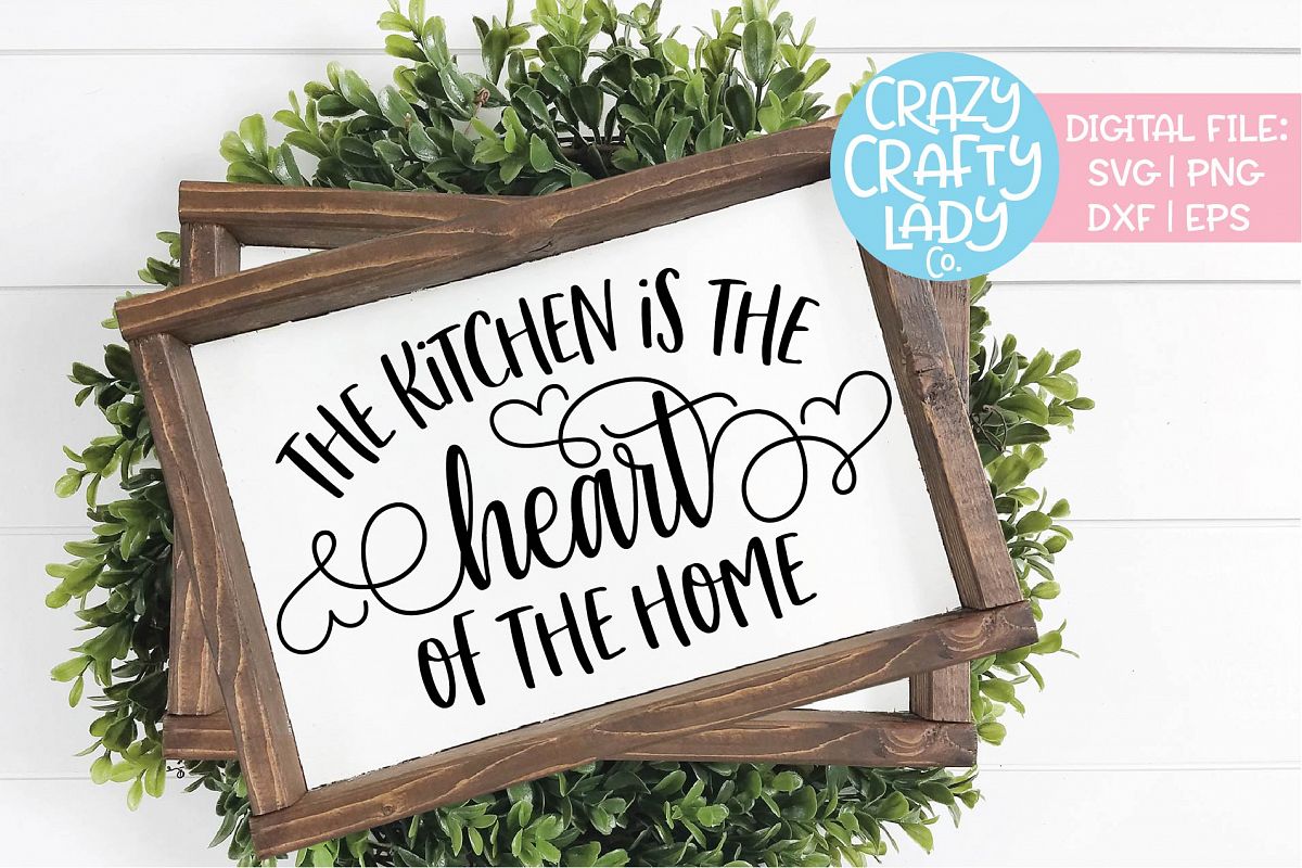 Kitchen Is the Heart of the Home SVG DXF EPS PNG Cut File example image 1