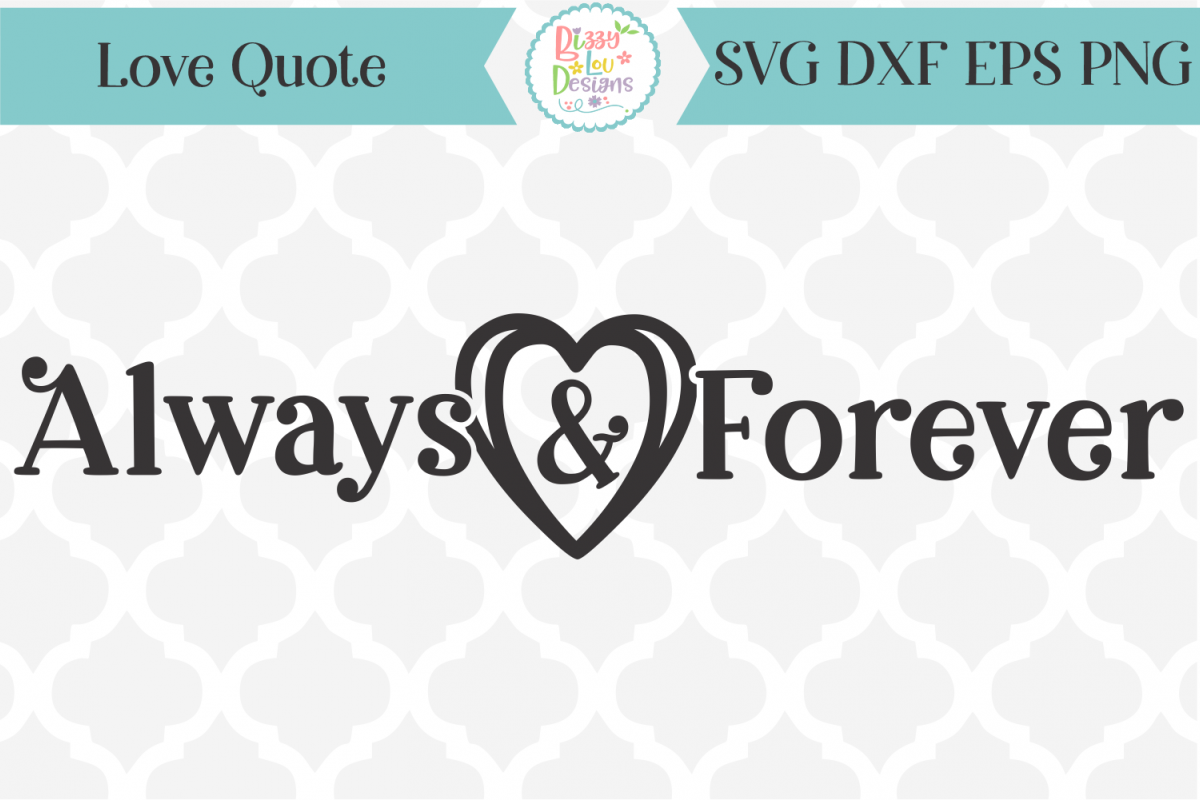 Always and Forever- love quote SVG example image 1