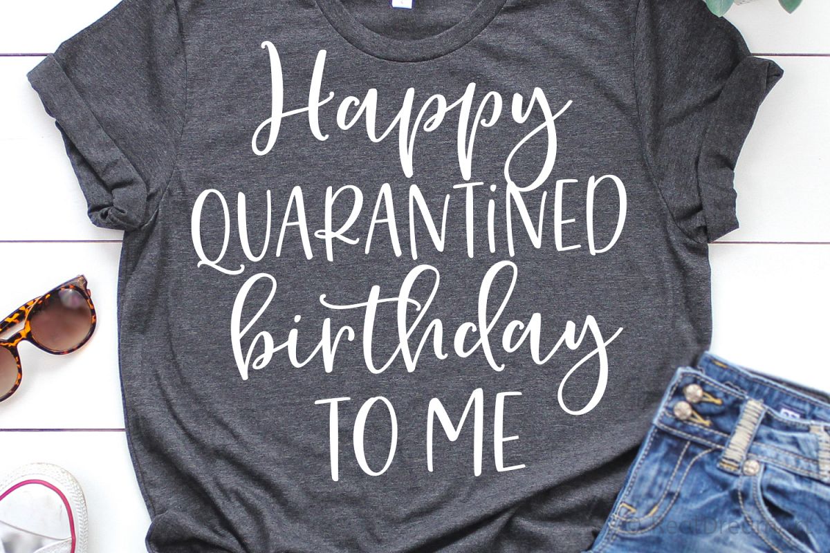 Download Happy Quarantined Birthday to Me SVG, DXF, PNG, EPS ...