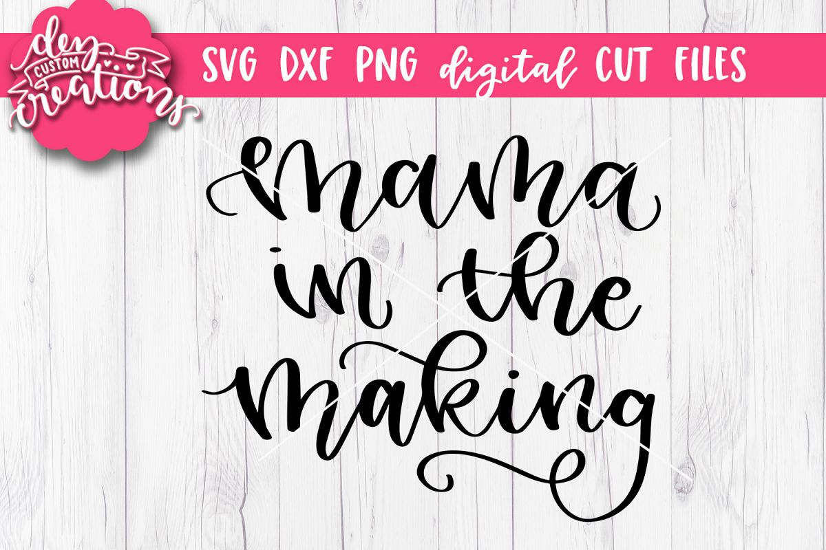 Download Mama In The Making - Hand Lettered SVG DXF PNG Digital ...