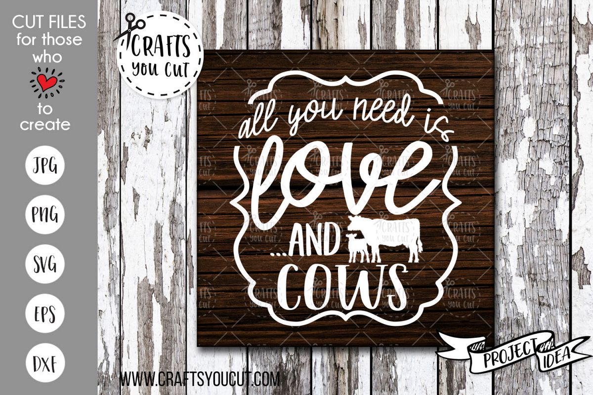 All You Need Is Love And Cows Svg Cut File 234020 Svgs Design Bundles