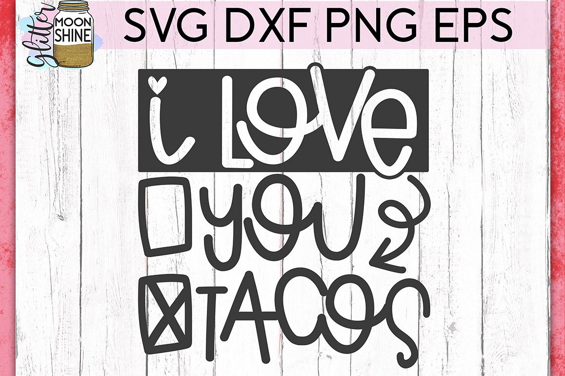 Download I Love You Tacos Valentine's SVG DXF PNG EPS Cutting Files ...