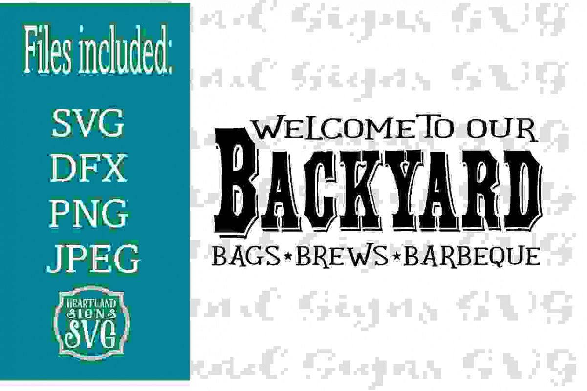 Welcome To Our Backyard Bags Brews Barbeque SVG example image 1