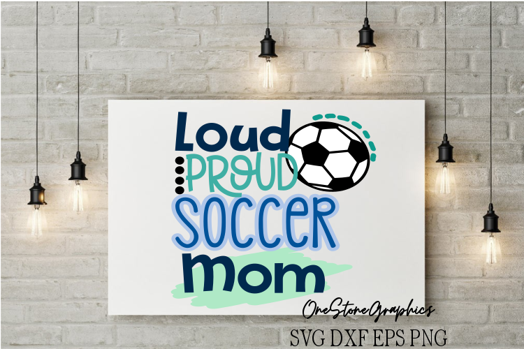 loud proud soccer mom svg,soccer svgs,soccer mom svg,soccer example image 1