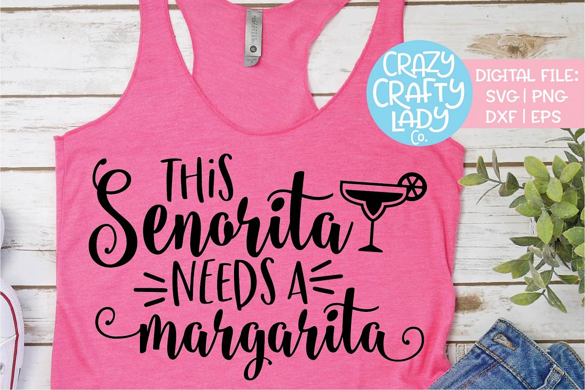 This Senorita Needs a Margarita SVG DXF EPS PNG Cut File example image 1