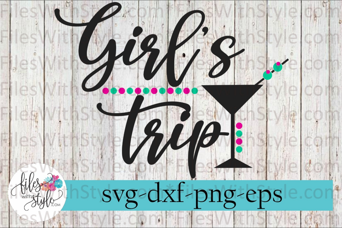 Girls Trip Weekend Vacation SVG Cutting Files