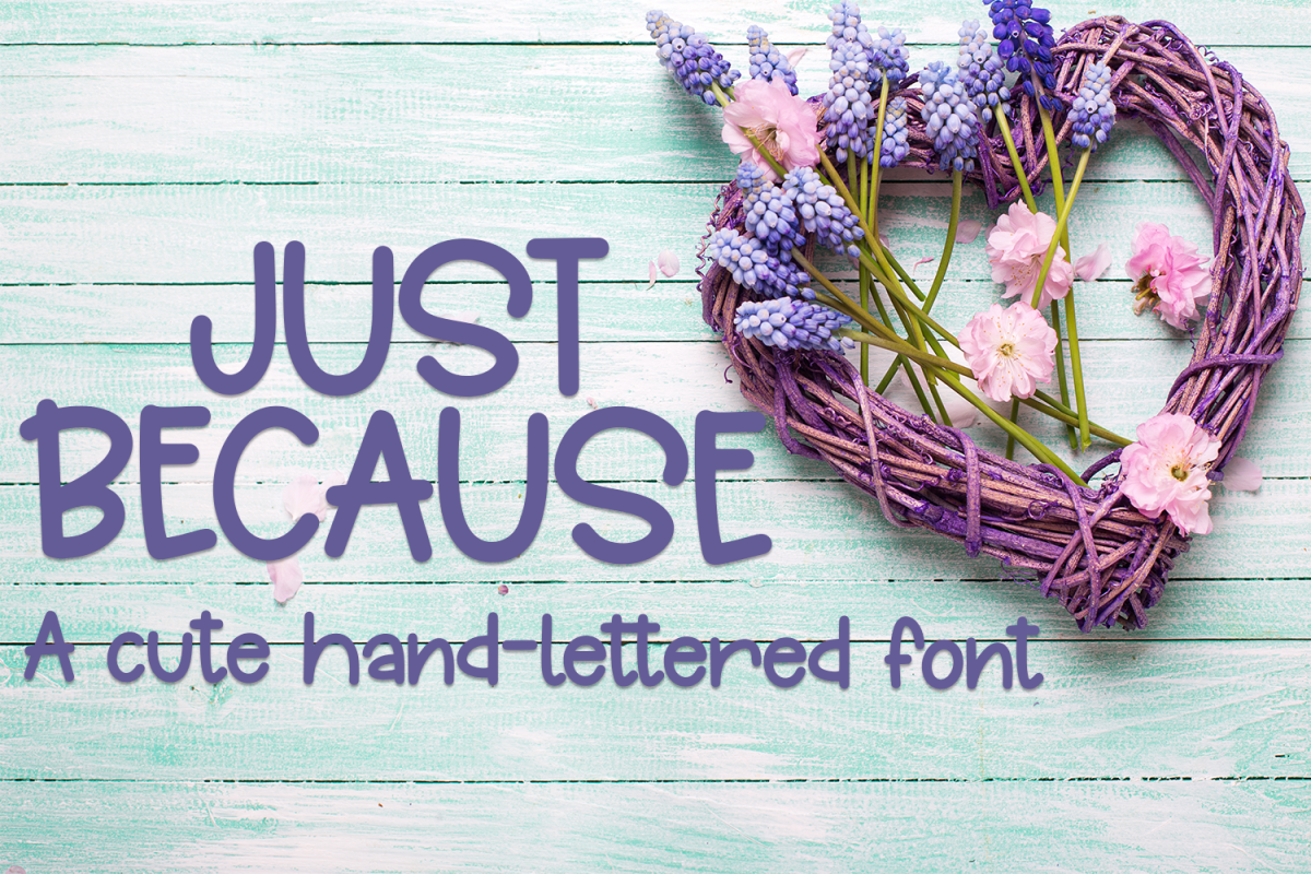 Just Because - A Cute Hand-Lettered Font example image 1
