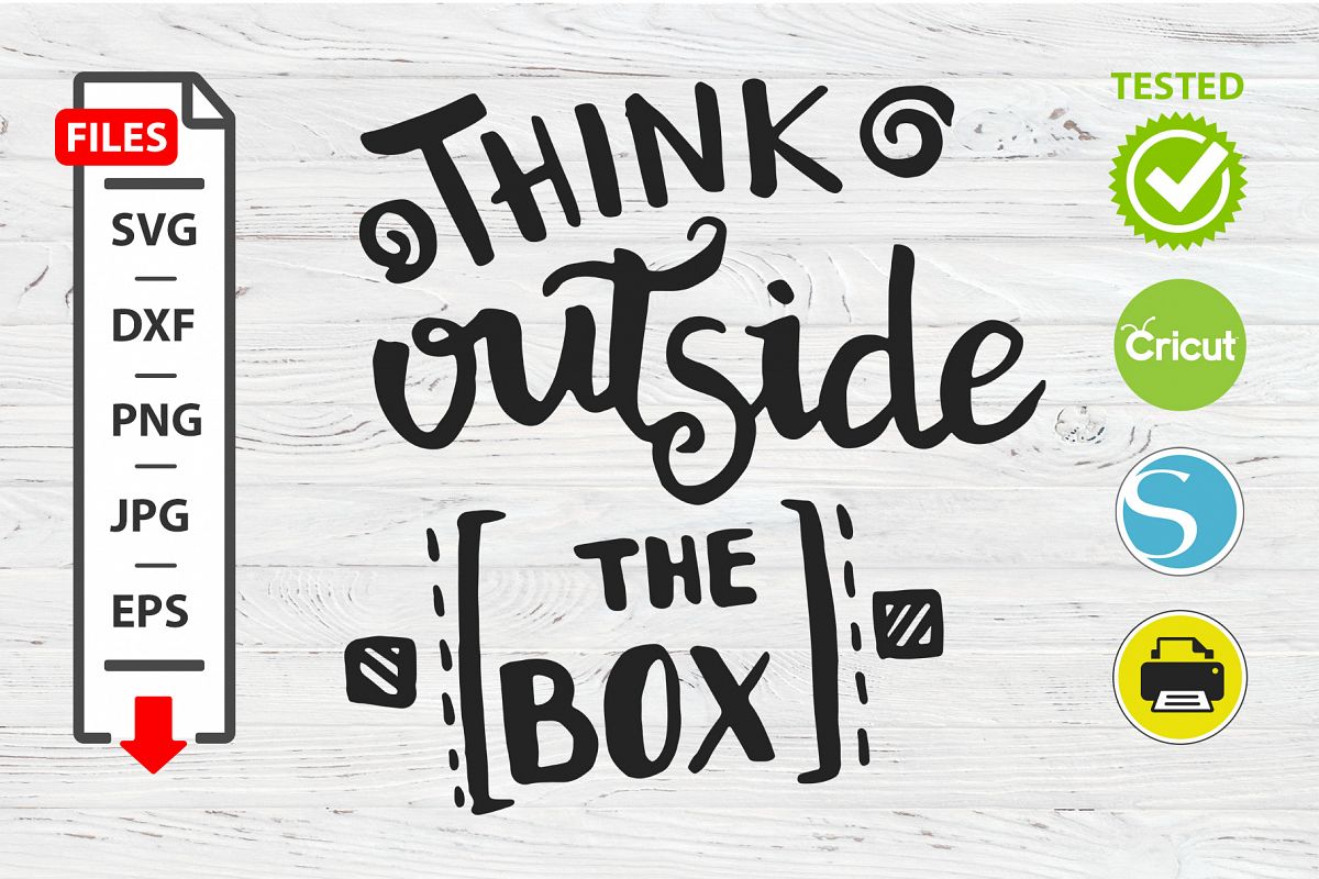 Think outside the box motivational quote SVG Cricut Silhouet example image 1