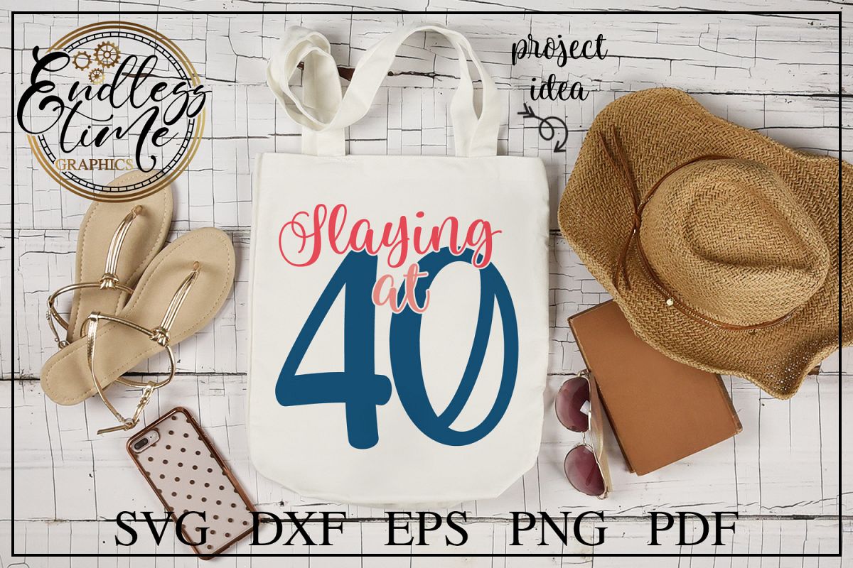 Slaying at 40 -An SVG for Women Turning Fabulously 40 example image 1