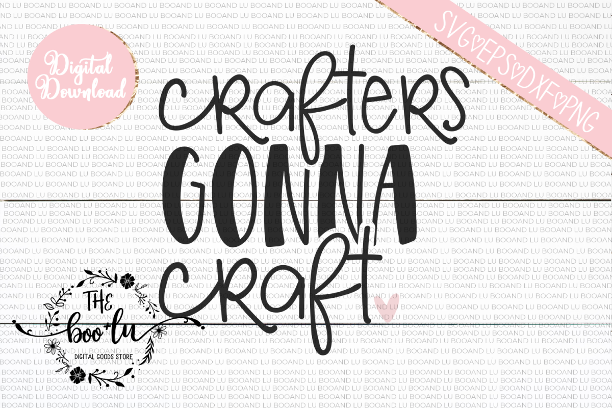 Crafters Gonna Craft SVG DXF PNG EPS Cutting Files