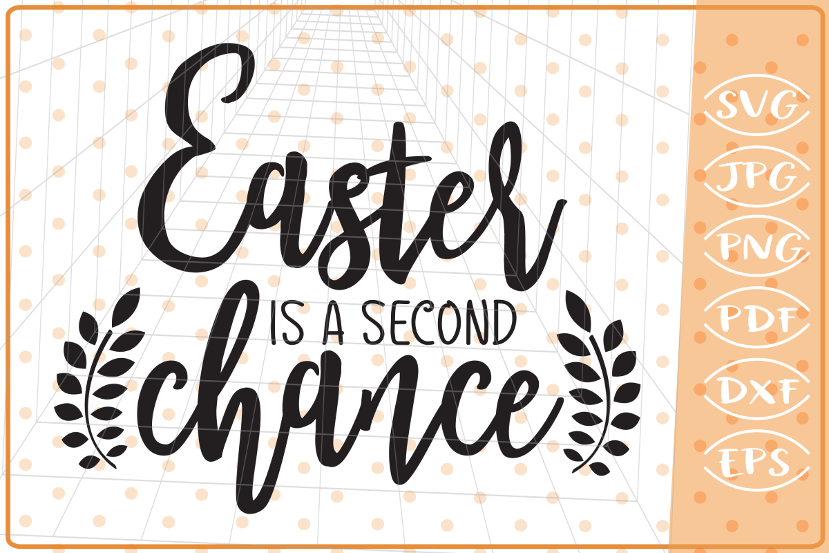 Easter Is A Second Chance SVG, Cutting File, Easter SVG example image 1