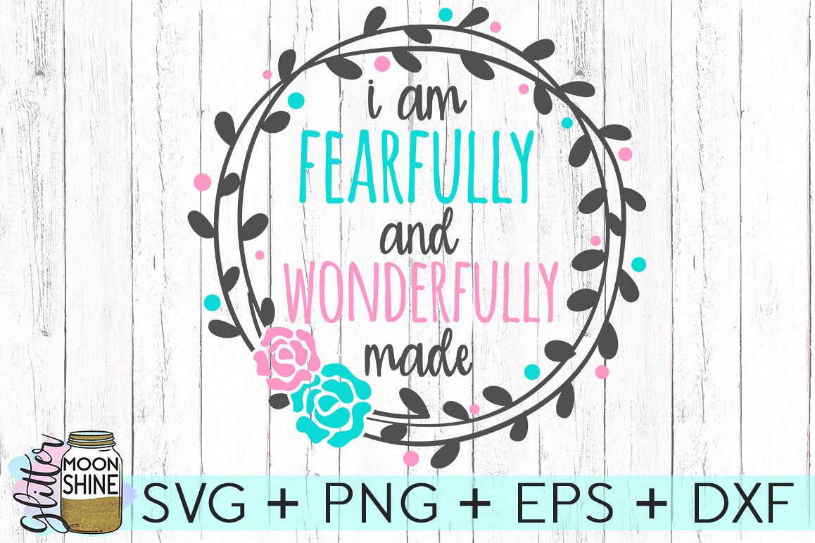 I Am Fearfully And Wonderfully Made SVG DXF PNG EPS Cutting Files