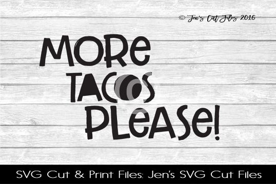 More Tacos Please! SVG Cut File example image 1