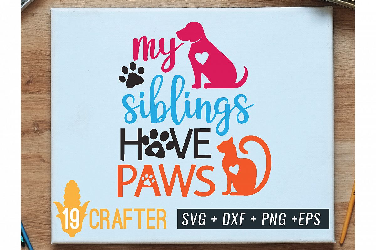 my siblings have paws svg cut file example image 1